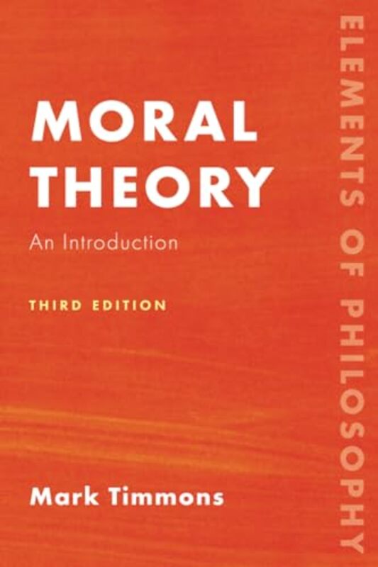 Moral Theory by Mark, Professor of Philosophy, Timmons-Paperback