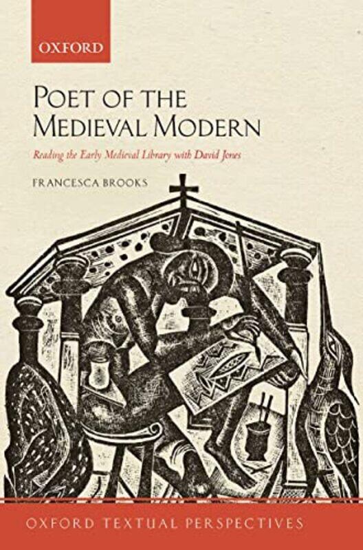 

Poet of the Medieval Modern by Francesca Leverhulme Early Career Fellow, University of York Brooks-Paperback