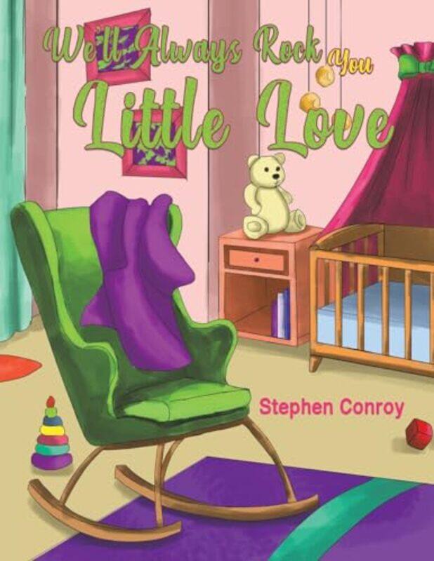

Well Always Rock You Little Love by Stephen Conroy-Paperback