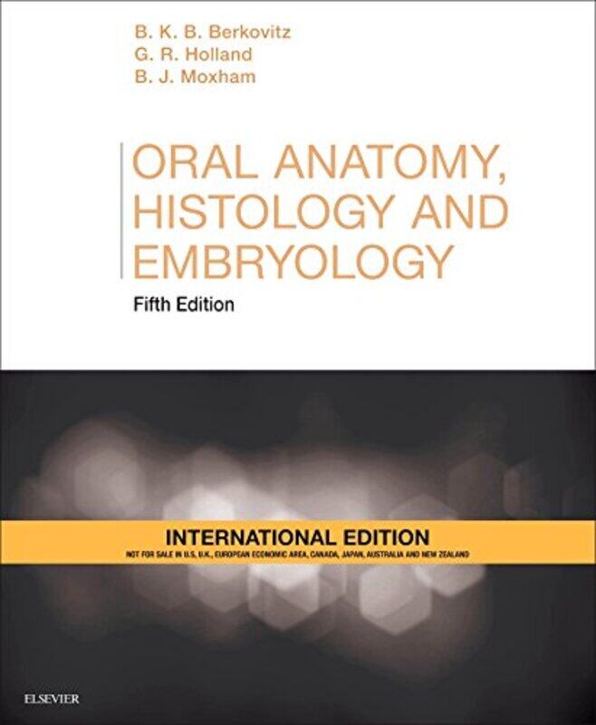 

Oral Anatomy Histology And Embryology International Edition by Barry K.B Berkovitz, Bds, Msc, Phd, Fds - Paperback