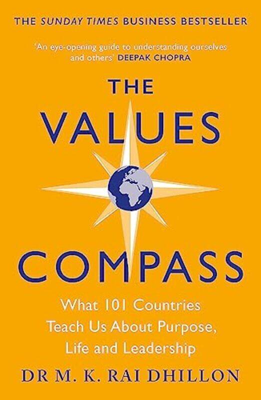 

The Values Compass: *THE SUNDAY TIMES BUSINESS BESTSELLER* What 101 Countries Teach Us About Purpo Paperback by Rai, Mandeep