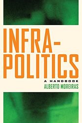 Infrapolitics by Alberto Moreiras-Paperback