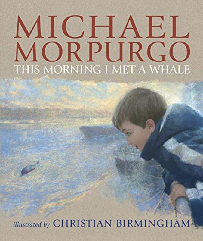 

This Morning I Met a Whale by Sir Michael MorpurgoChristian Birmingham-Paperback