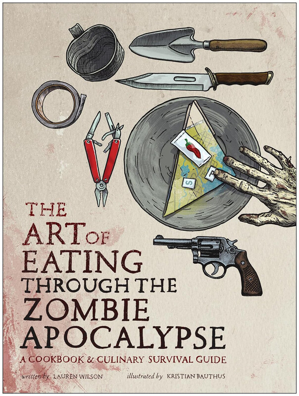 

The Art of Eating Through the Zombie Apocalypse, Paperback Book, By: Lauren Wilson, Kristian Bauthus