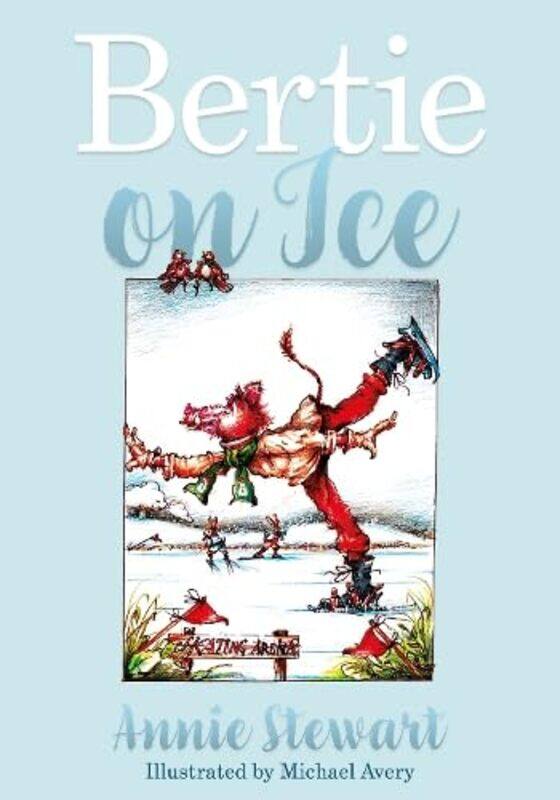 

Bertie on Ice by Annie Stewart-Paperback