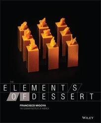 The Elements of Dessert,Hardcover,ByMigoya, Francisco J. - The Culinary Institute of America (CIA)