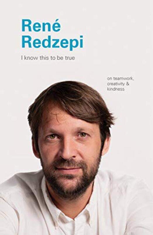 

I Know This to Be True Rene Redzepi by Geoff BlackwellRuth Hobday-Hardcover