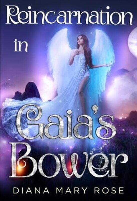 

Reincarnation in Gaias Bower by Diana Mary Rose-Paperback