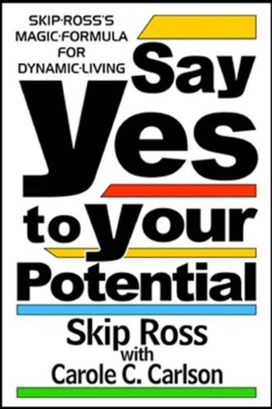 

Say Yes to Your Potential , Paperback by Ross, Skip