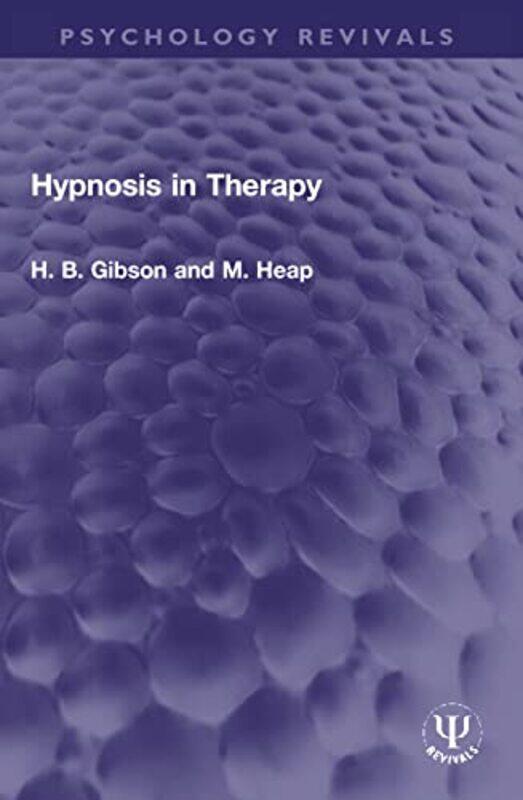 

Hypnosis In Therapy by H B GibsonM Heap-Paperback
