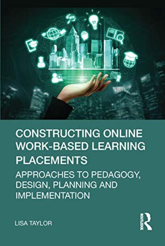 

Constructing Online WorkBased Learning Placements by Tony S QuangMichelle S TaftSushil Beriwal-Paperback