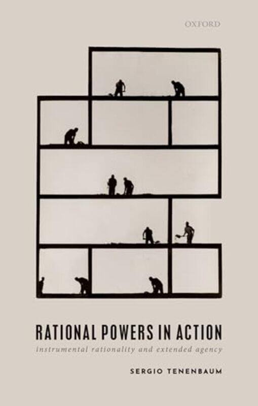 

Rational Powers in Action by Sergio Professor of Philosophy, Professor of Philosophy, University of Toronto Tenenbaum-Paperback