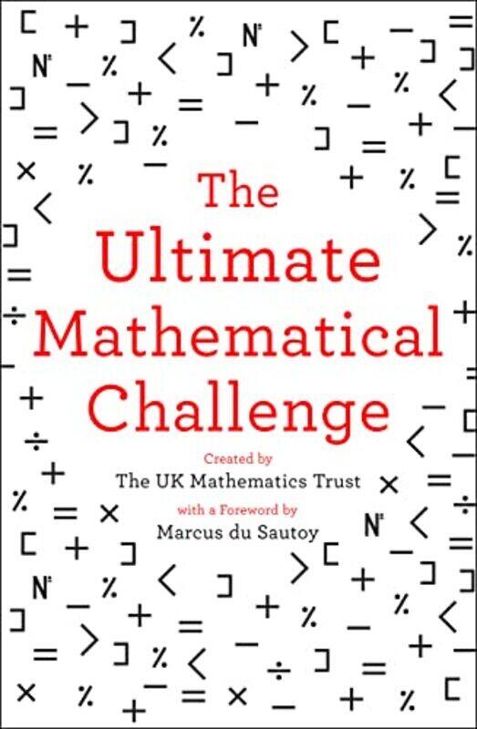 

The Ultimate Mathematical Challenge: Over 365 puzzles to test your wits and excite your mind , Paperback by The UK Mathematics Trust