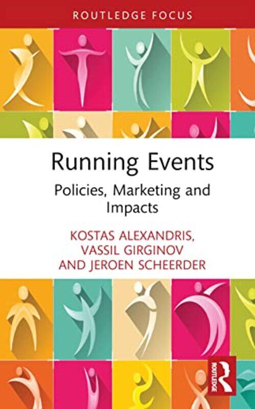 

Running Events by Vassil Brunel University London, UK GirginovKostas AlexandrisJeroen KU Leuven, Belgium Scheerder-Hardcover