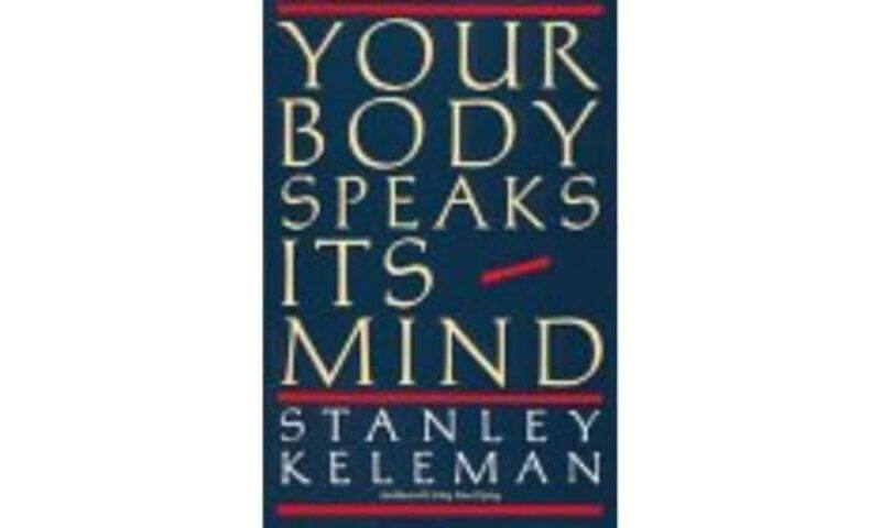 

Your Body Speaks Its Mind by Stanley Keleman-Paperback