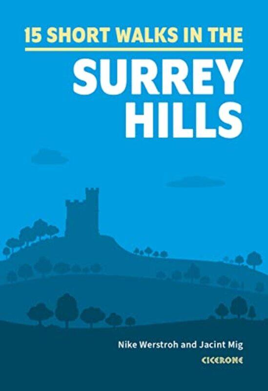 

Short Walks in the Surrey Hills by Nike WerstrohJacint Mig-Paperback