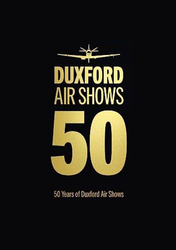 

50 Years of Duxford Air Shows -Paperback