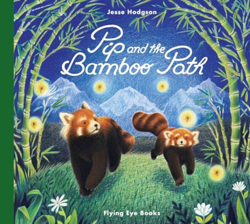

Pip and the Bamboo Path by Jesse HodgsonJesse Hodgson-Hardcover