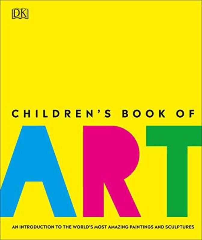 

Children Book of Art: An Introduction to the World Most Amazing Paintings and Sculptures Hardcover by DK