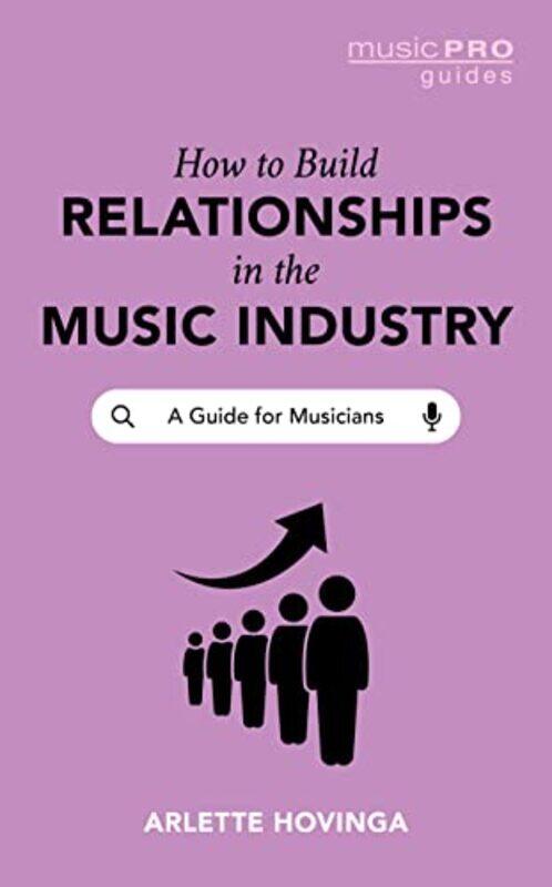 

How To Build Relationships In The Music Industry by Arlette Hovinga-Paperback
