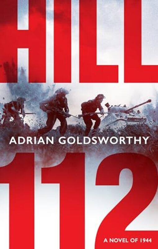 

Hill 112 by Adrian Goldsworthy-Hardcover