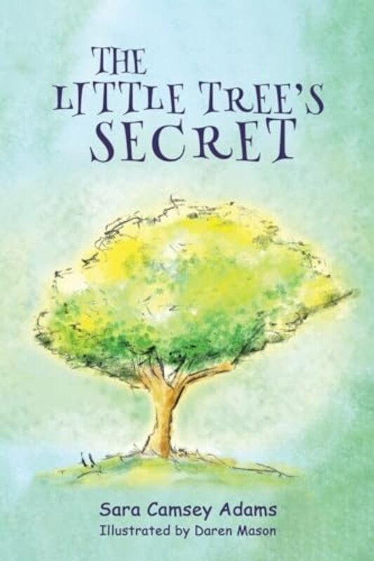 The Little Trees Secret by Sara Camsey Adams-Paperback