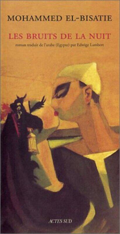 

Les Bruits de la nuit,Paperback,By:Mohammed El-Bisatie