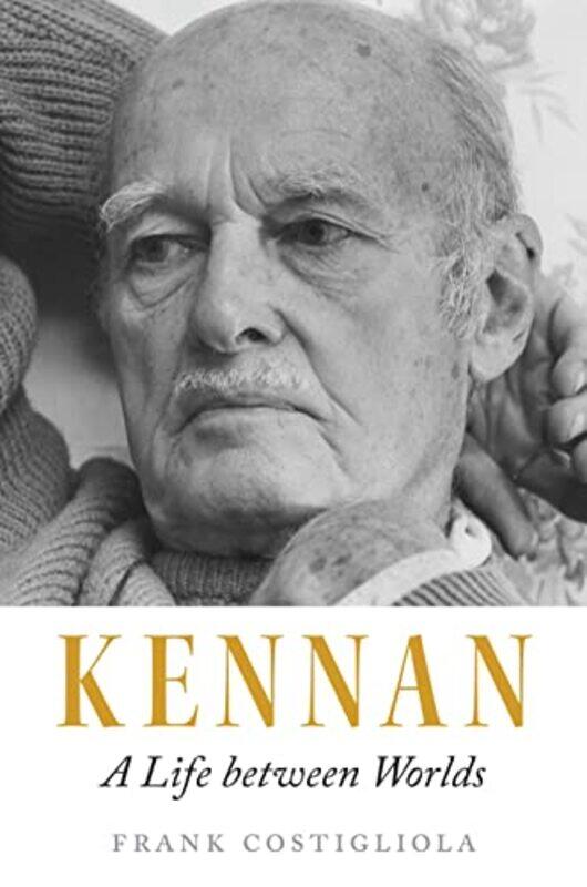 

Kennan by Frank Costigliola-Hardcover