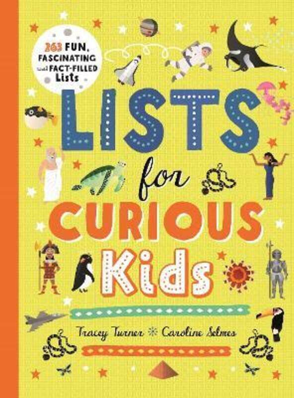 

Lists for Curious Kids: 263 Fun, Fascinating and Fact-Filled Lists.paperback,By :Turner, Tracey - Selmes, Caroline