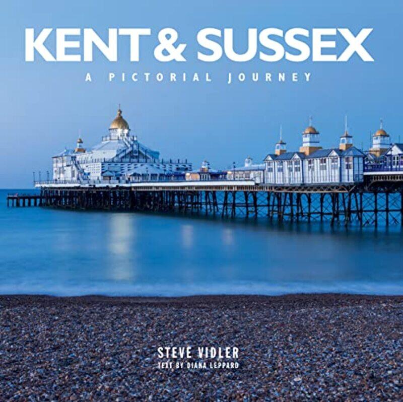 

Kent and Sussex by Steve Vidler-Hardcover