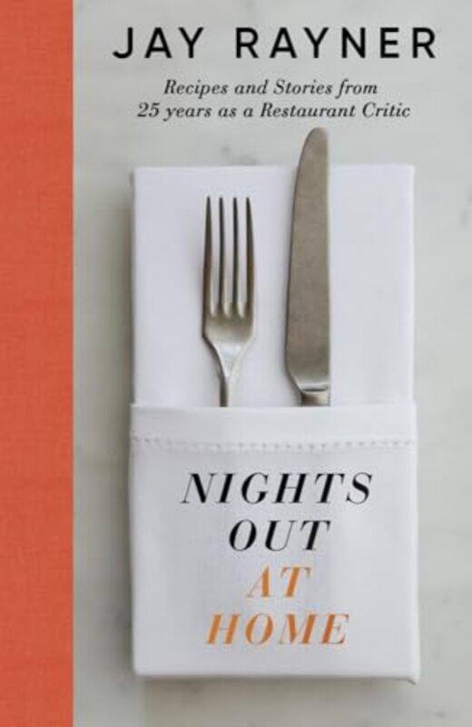 

Nights Out At Home Recipes And Stories From 25 Years As A Restaurant Critic By Rayner, Jay -Hardcover