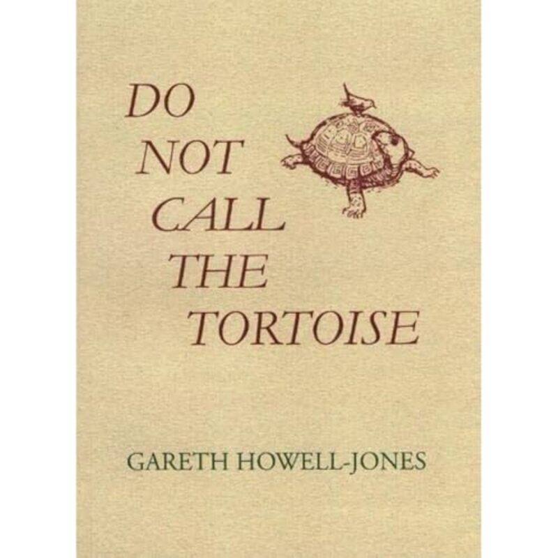 

Do Not Call the Tortoise by Gareth Howell-Jones-Paperback