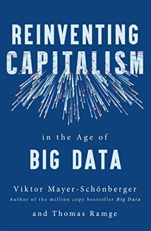 

Reinventing Capitalism in the Age of Big Data by Matthew D Kim-Paperback