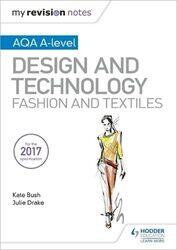 My Revision Notes: AQA A-Level Design and Technology: Fashion and Textiles , Paperback by Bush, Kate - Drake, Julie