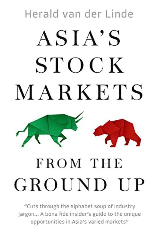 

Asias Stock Markets from the Ground Up by David J Reed College Oregon GriffithsDarrell F Reed College Oregon Schroeter-Hardcover