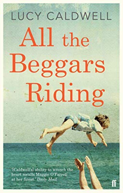 

All the Beggars Riding by Lucy Caldwell-Paperback