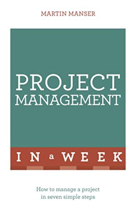 

Project Management In A Week by Martin Manser-Paperback