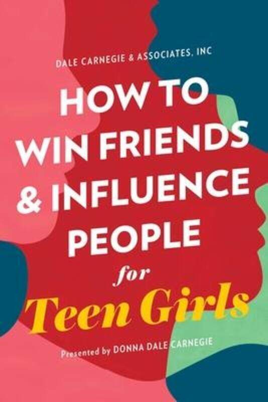 

How to Win Friends and Influence People for Teen Girls,Paperback, By:Carnegie, Donna Dale