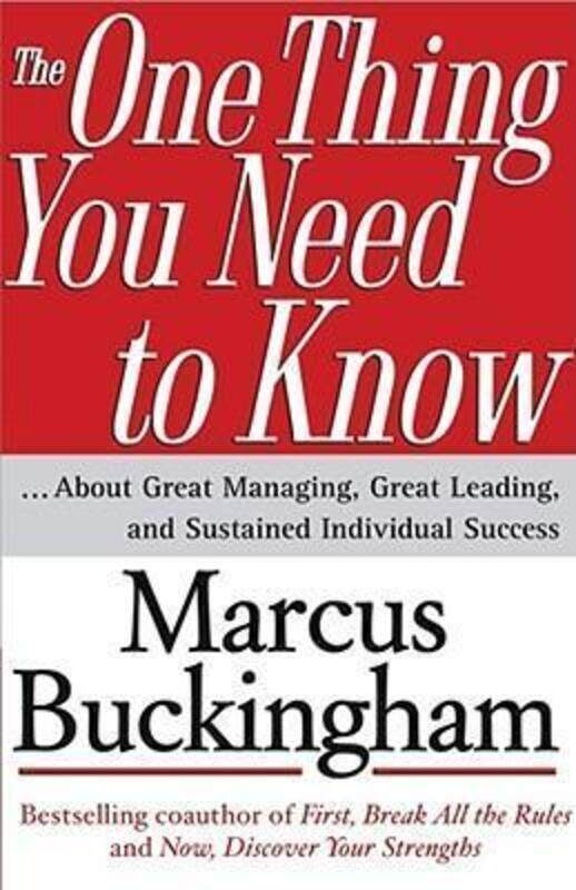 

The One Thing You Need to Know : ... About Great Managing, Great Leading, and Sustained Individual S.Hardcover,By :Marcus Buckingham