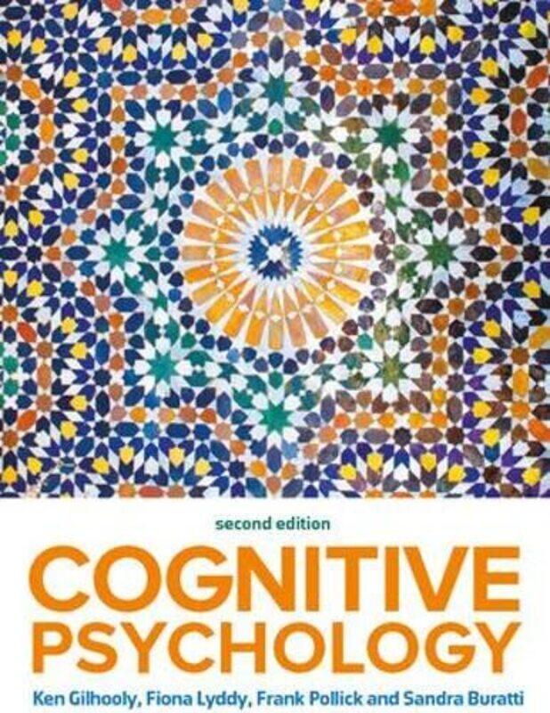 

Cognitive Psychology 2e by Kenneth GilhoolyFiona LyddyFrank PollickSandra Buratti-Paperback