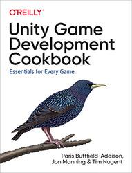 Unity Game Development Cookbook: Essentials for Every Game , Paperback by Buttfield-Addison, Paris - Manning, Jonathon - Nugent, Tim