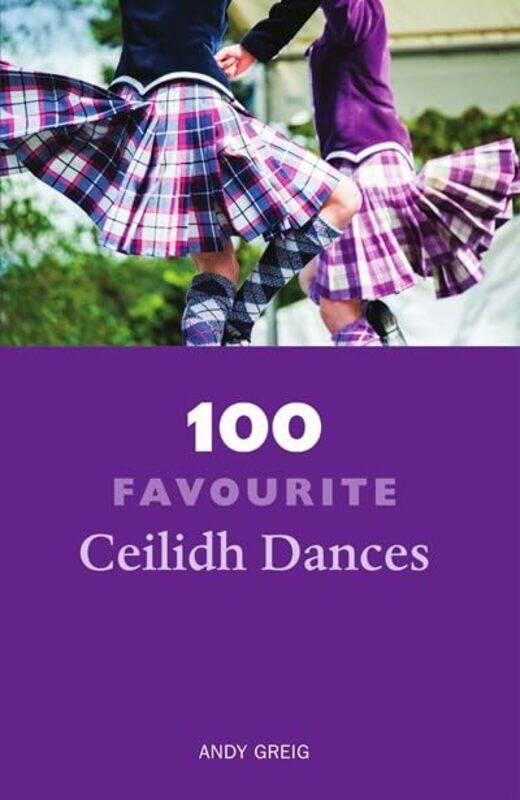 

100 Favourite Ceilidh Dances by James K -Paperback