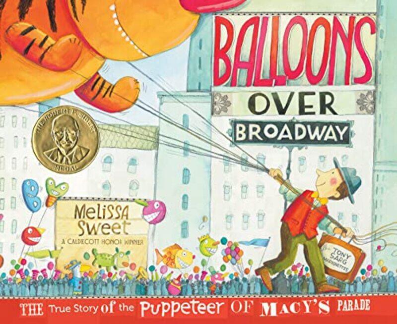 

Balloons Over Broadway By Sweet Melissa - Hardcover