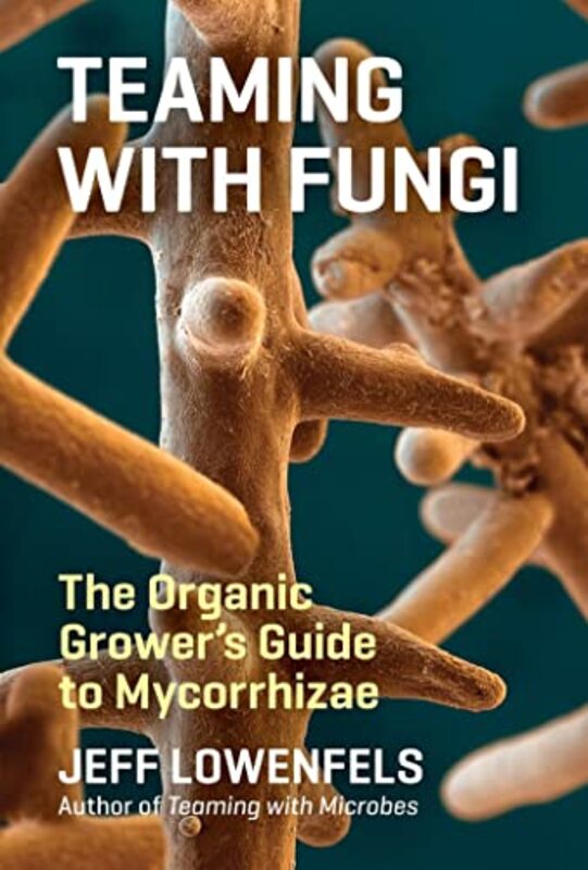 Teaming with Fungi by Clive Millar-Hardcover