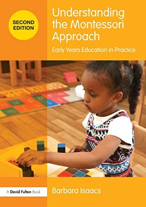 

Understanding The Montessori Approach by Barbara Isaacs Paperback