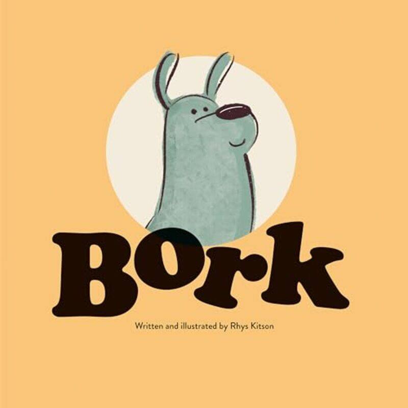 

Bork by Rhys KitsonRhys Kitson-Hardcover