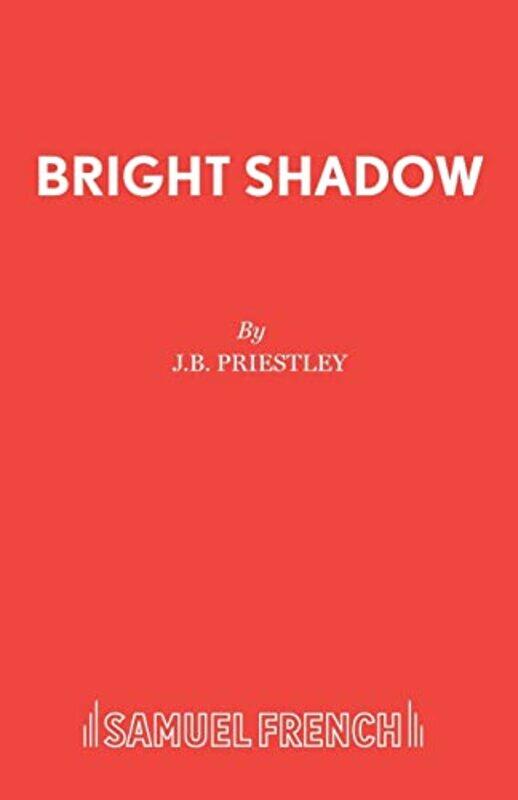 

Bright Shadow by J B Priestley-Paperback