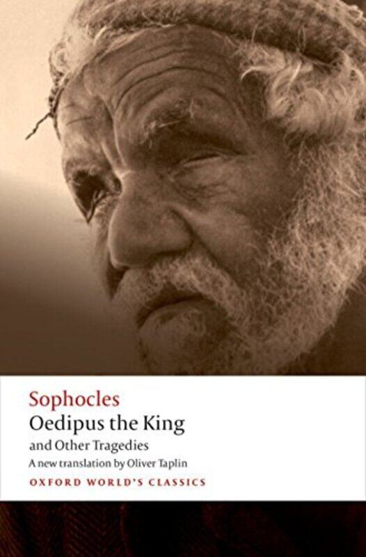 

Oedipus the King and Other Tragedies by SophoclesOliver Emeritus Professor of Classics, Emeritus Professor of Classics, University of Oxford Taplin-Pa