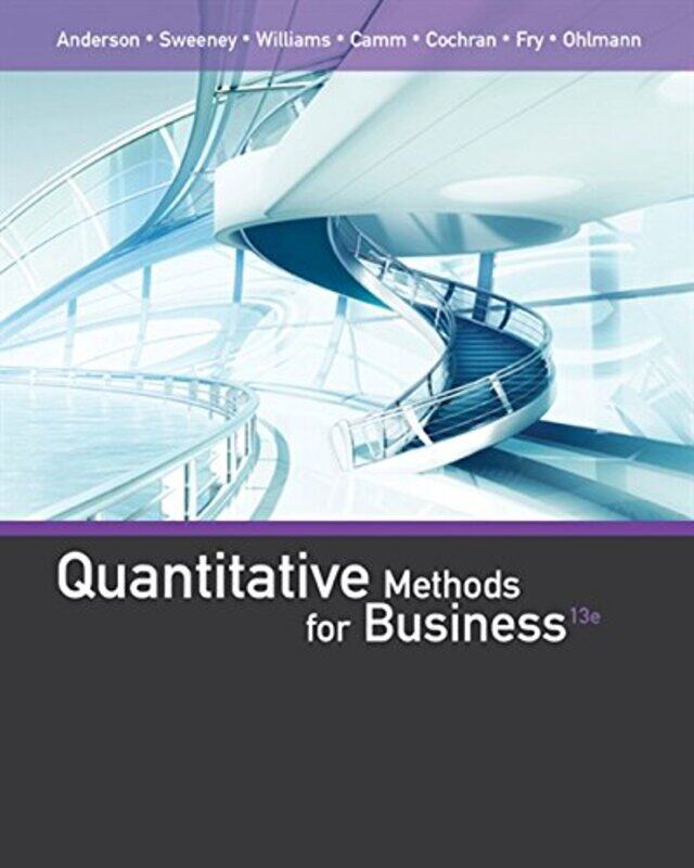 

Quantitative Methods for Business,Hardcover,by:Anderson, David (University of Cincinnati) - Sweeney, Dennis (University of Cincinnati) - Williams,