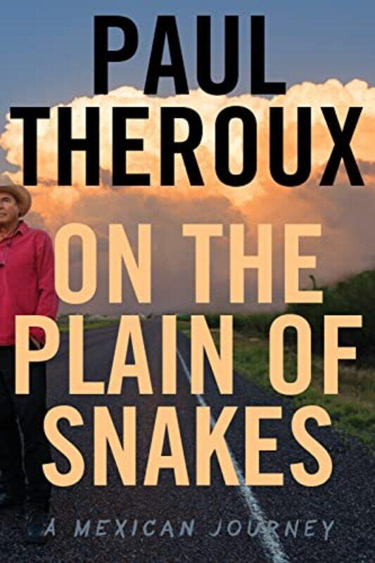 

On The Plain Of Snakes by Paul Theroux-Hardcover